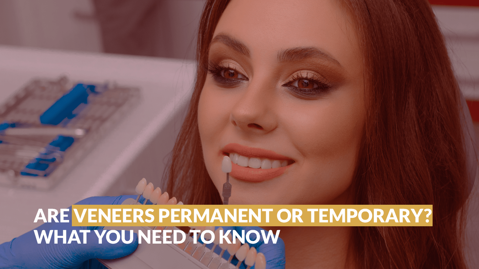 Are Veneers Permanent? - Sherman Oaks Smile Studio