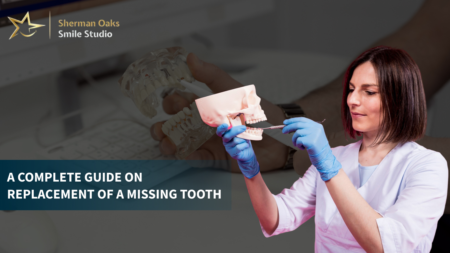A Complete Guide on Replacement of a Missing Tooth