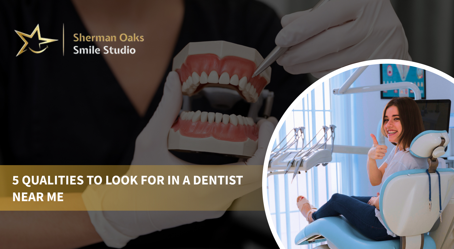 5 Qualities to Look for in a Dentist Near Me