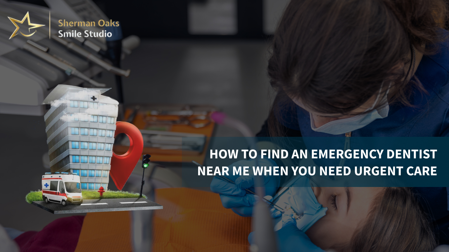 How to Find an Emergency Dentist Near Me When You Need Urgent Care